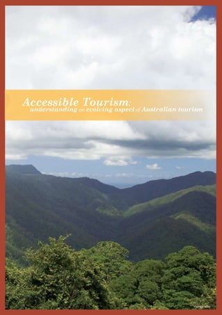 A ccessible Tourism: understanding an evolving aspect of Australian tourism 
Tourism NSW 
 