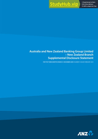 Australia and New Zealand Banking Group Limited
– New Zealand Branch
Supplemental Disclosure Statement
FOR THE THREE MONTHS ENDED 31 DECEMBER 2009 | NUMBER 5 ISSUED FEBRUARY 2010
 