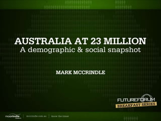 Australia at 23 million: A Demographic Snapshot