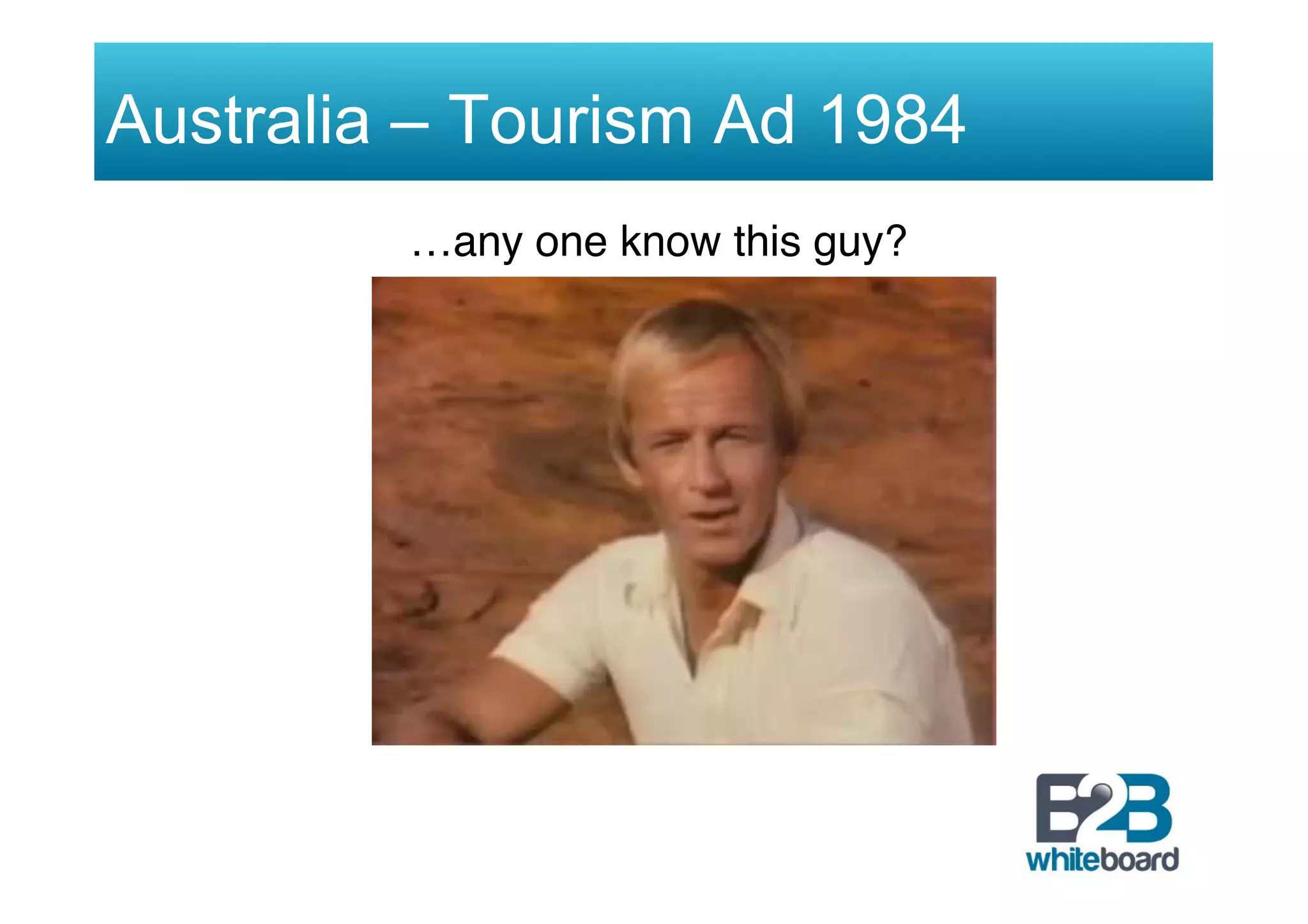 Australia – Tourism Ad 1984
…any one know this guy?"
 