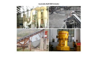 Australia Ball Mill Grinder
 