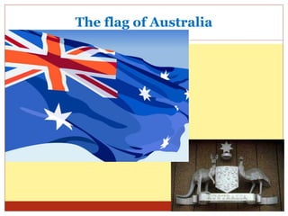 The flag of Australia
 
