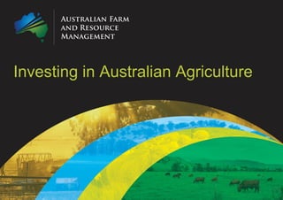 Investing in Australian Agriculture
 