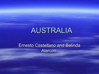 AUSTRALIAAUSTRALIA
Ernesto Castellano and BelindaErnesto Castellano and Belinda
AlarconAlarcon
 
