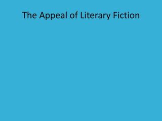 The Appeal of Literary Fiction
 
