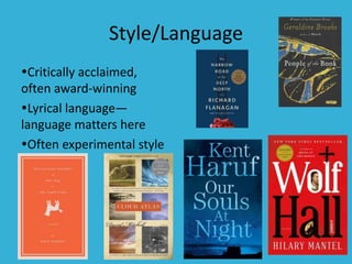 Style/Language
Critically acclaimed,
often award-winning
Lyrical language—
language matters here
Often experimental style
 