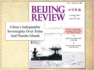 China’s Indisputable
Sovereignty Over Xisha
And Nansha Islands
 