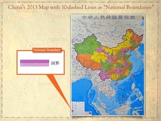 China’s 2013 Map with 10-dashed Lines as “National Boundaries”
 