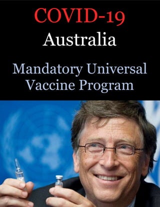 COVID-19
Australia
Mandatory Universal
Vaccine Program
`
 