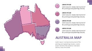 AUSTRALIA MAP
Lorem Ipsum is simply dummy text of the
printing and typesetting industry. Lorem
Ipsum has been the industry...