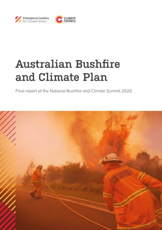 Australian Bushfire
and Climate Plan
Final report of the National Bushfire and Climate Summit 2020
 