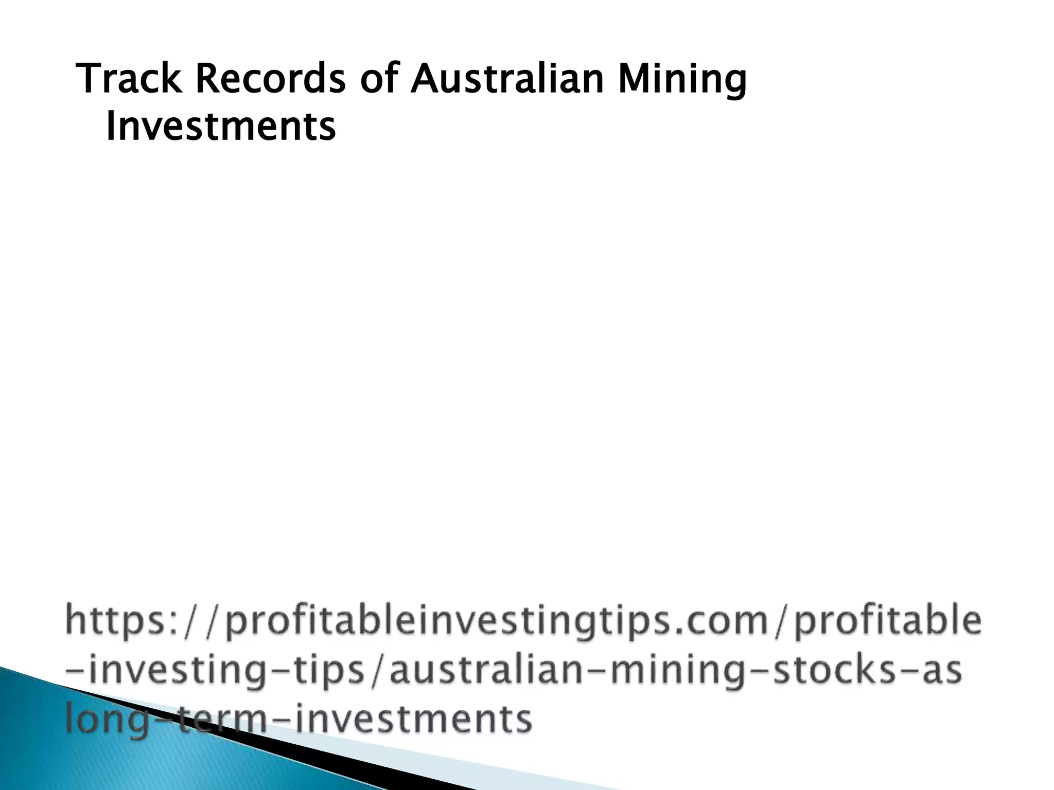 Track Records of Australian Mining
Investments
 