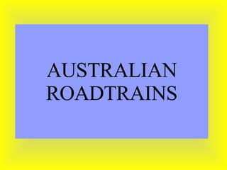 AUSTRALIAN ROADTRAINS 
