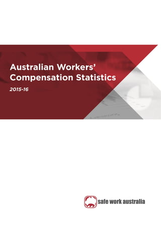 Australian Workers’
Compensation
Statistics
2015-16
 
