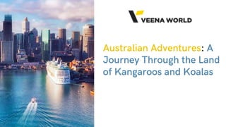 Australian Adventures: A Journey Through the Land of Kangaroos and Koalas