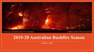 2019-20 Australian Bushfire Season
Abhinav Ajith
@Matthew Abbott for The New York Times@Tomerong, in the Australian state of New South Wales
 