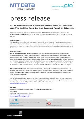 press release
NTT DATA Business Solutions to join the Australian CIO Summit 2013 taking place
at the RACV Royal Pines Resort, Gold Coast, Queensland, Australia, 29-31 July 2013.

marcus evans is pleased to announce the participation of NTT DATA Business Solutions as a Sponsor at the
Australian CIO Summit 2013 taking place at the RACV Royal Pines Resort, Gold Coast, Queensland, Australia 29-31
July 2013.

About the Summit
The Australian CIO Summit provides a unique and exclusive forum for enterprise, financial, and government chief
information officers and IT solution providers and consultants to focus in an intimate environment on discussions
around the key new drivers shaping IT innovation today. More details about the Australian CIO Summit 2013 can be
found here.

About the Company
NTT DATA Business Solutions designs, implements, hosts and supports solutions to solve complex business
challenges faced by organisations that use SAP ERP and BI as their strategic enterprise business platform. The
Solutions Group forms the largest global reseller of SAP license and focuses on end-to-end solutions across the
entire SAP portfolio of applications and sixteen industry domains. NTT DATA Business Solutions provides services to
over 4,000 SAP customers and operates ten dedicated SAP Hosting Centres globally. Over 3,000 SAP consultants are
employed by NTT DATA Business Solutions. The global NTT DATA Group is rated by Forrester as a ‘Leader’ in the
Forrester Wave SAP Services Providers Report and ranked sixth in the Gartner Market Share: IT Services Report.

NTT DATA Business Solutions leverages our global strength and capability while delivering localised service and
flexibility. We offer a broad range of SAP services including: Analytics, Cloud Computing, Global and Local Roll Outs,
Hosting and Application Management Services, Industry Solutions, IT Architecture, Mobility, SAP HANA and SAP
Rapid Deployment Solutions.

NTT DATA Business Solutions has Australian offices located in Brisbane, Sydney, Canberra, Melbourne and Perth
and globally we operate in over 35 countries. If you enjoy working with a client focused organisation that aims to
ensure you get the most out of your SAP investment then call or email us today.
www.nttdatasolutions.com.au

More Info
For further information on the Australian CIO 2013 programme please contact
Ruth Abbott
Marketing PR & Communications Director
ruth.PRsummits@marcusevans.com
www.australianciosummit.com/pr


http://www.linkedin.com/groups?home=&gid=3568575&trk=anet_ug_hm   www.slideshare.net/MarcusEvansIT


http://twitter.com/meSummitsIT                                    www.youtube.com/user/MarcusEvansIT
 