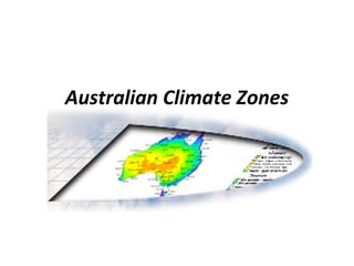 Australian Climate Zones
 
