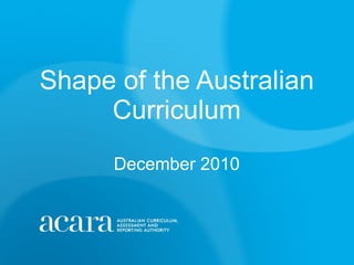 Shape of the Australian Curriculum December 2010 