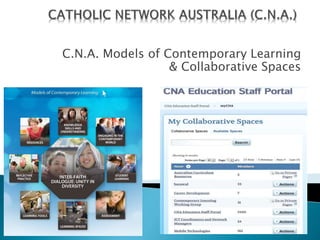 C.N.A. Models of Contemporary Learning 
& Collaborative Spaces 
 