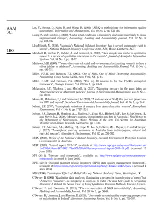 Lee, Y., Strong, D., Kahn, B. and Wang, R. (2002), “AIMQ–a methodology for information quality
assessment”, Information and Management, Vol. 40 No. 2, pp. 133-146.
Leong, S. and Hazelton, J. (2019), “Under what conditions is mandatory disclosure most likely to cause
organisational change?”, Accounting, Auditing and Accountability Journal, Vol. 32 No. 3,
pp. 811-835.
Lloyd-Smith, M. (2008), “Australia’s National Pollutant Inventory–has it served community right to
know?”, National Pollutant Inventory Conference 2008, ANU House, Canberra, ACT.
Marshall, B., Cardon, P., Poddar, A. and Fontenot, R. (2013), “Does sample size matter in qualitative
research: a review of qualitative interviews in IS research”, Journal of Computer Information
Systems, Vol. 54 No. 1, pp. 11-22.
Mathews, M.R. (1997), “Twenty-five years of social and environmental accounting research is there a
silver jubilee to celebrate?”, Accounting, Auditing and Accountability Journal, Vol. 10 No. 4,
pp. 481-531.
Miller, P.B.W. and Bahnson, P.R. (2003), Out of Sight, Out of Mind: Destroying Accountability,
Accounting Today Source Media, New York, NY, p. 14.
Miller, P.B.W. and Bahnson, P.R. (2007), “The top 10 reasons to fix the FASB’s conceptual
framework”, Strategic Finance, Vol. 89 No. 1, pp. 43-49.
Mohapatra, S.P., Nikolova, I. and Mitchell, A. (2007), “Managing mercury in the great lakes: an
Analytical review of Abatement policies”, Journal of Environmental Management, Vol. 83 No. 1,
pp. 80-92.
Moses, O., Mohaimen, F.J. and Emmanuel, M. (2020), “A meta-review of SEAJ: the past and projections
for 2020 and beyond”, Social and Environmental Accountability Journal, Vol. 40 No. 1, pp. 24-41.
Nelson, P.F. (2007), “Atmospheric emissions of mercury from Australian point sources”, Atmospheric
Environment, Vol. 41 No. 8, pp. 1717-1724.
Nelson, P.F., Nguyen, H., Morrison, A.L., Malfroy, H., Cope, M.E., Hibberd, M.F., Lee, S., McGregor, J.L.
and Meyer, M.C. (2009), “Mercury sources, transportation and fate in Australia”, Final Report to
the Department of Environment, Water, Heritage  the Arts, The Centre for Australian
Weather and Climate Research, Melbourne, pp. 1-183.
Nelson, P.F., Morrison, A.L., Malfroy, H.J., Cope, M., Lee, S., Hibberd, M.L., Meyer, C.P. and McGregor,
J. (2012), “Atmospheric mercury emissions in Australia from anthropogenic, natural and
recycled sources”, Atmospheric Environment, Vol. 62, pp. 291-302.
NEPC (2018), Review of the National Pollutant Inventory, National Environment Protection Council,
Commonwealth of Australia.
NEPC (2019), “Annual report 2017–18”, available at: http://www.nepc.gov.au/system/files/resources/
1ed358dc-9aee-442f-9821-78ce95bf20a6/files/nepc-annual-report-2017-18.pdf (accessed 13
June 2020).
NPI (2014), “Mercury and compounds”, available at: http://www.npi.gov.au/resource/mercury-
compounds (accessed 14 June 2014).
NPRI (2017), “National pollutant release inventory (NPRI)–data quality management framework”,
available at: https://www.ec.gc.ca/inrp-npri/default.asp?lang5Enn523EAF55A-1 (accessed 1
May 2017).
NRC (2000), Toxicological Effects of Methyl Mercury, National Academy Press, Washington, DC.
O’Dwyer, B. (2004), “Qualitative data analysis: illuminating a process for transforming a ‘messy’ but
‘Attractive’ ‘nuisance’”, in Humphrey, C. and Lee, B. (Eds), The Real Life Guide to Accounting
Research: A Behind the Scenes View of Using Qualitative Research Methods, Elsevier, Oxford.
O’Dwyer, B. and Boomsma, R. (2015), “The co-construction of NGO accountability”, Accounting,
Auditing and Accountability Journal, Vol. 28 No. 1, pp. 36-68.
O’Dwyer, B., Unerman, J. and Hession, E. (2005), “User needs in sustainability reporting: perspectives
of stakeholders in Ireland”, European Accounting Review, Vol. 14 No. 4, pp. 759-787.
AAAJ
34,1
190
 