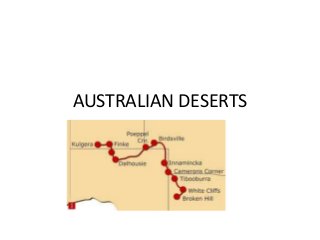 AUSTRALIAN DESERTS
 