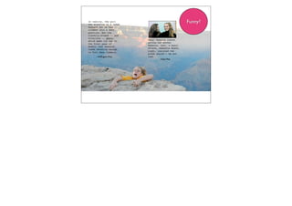 In reality, the girl
was standing on a ledge
                                                    Funny?
beneath her or had
climbed into a safe
position. But the
cleverly-staged -- and
hilarious -- photo,
                          Smug: Despite almost
which made its way to
                          giving her mother
the front page of
                          Rebecca, left, a heart
Reddit last weekend,
                          attack, Samantha Busch,
looks shocking enough
                          right, insisted the
to fool many viewers.
                          prank wouldn't be her
     - Hufﬁngton Post     last
                                  - Daily Mail
 