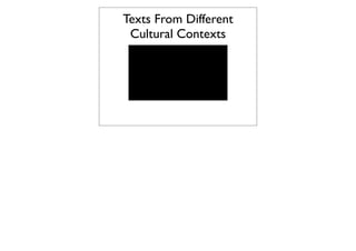 Texts From Different
 Cultural Contexts
 