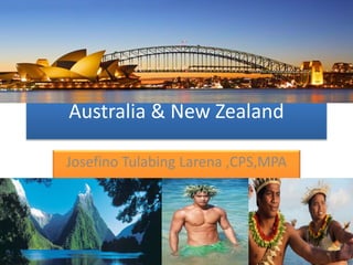 Australia & New Zealand 
Josefino Tulabing Larena ,CPS,MPA 
 