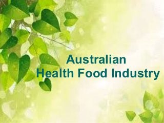 Australian
Health Food Industry
 