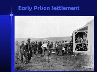 Early Prison Settlement
 