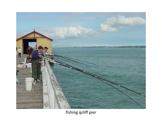 fishing qcliff pier
 