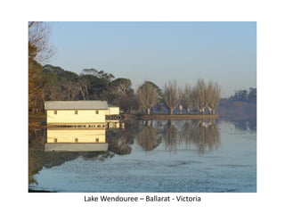 Lake Wendouree – Ballarat - Victoria
 