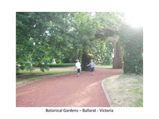 Botanical Gardens – Ballarat - Victoria
 