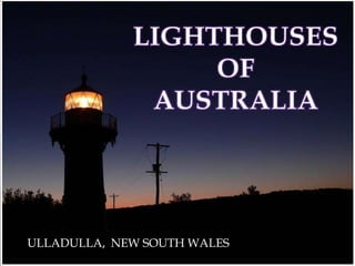 LIGHTHOUSES OF AUSTRALIA ULLADULLA,  NEW SOUTH WALES 