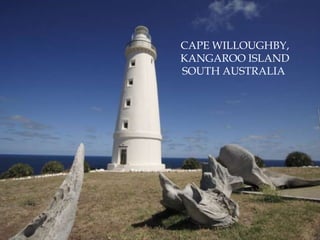 CAPE WILLOUGHBY,KANGAROO ISLANDSOUTH AUSTRALIA 