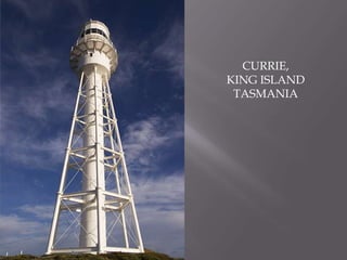 CURRIE,KING ISLANDTASMANIA