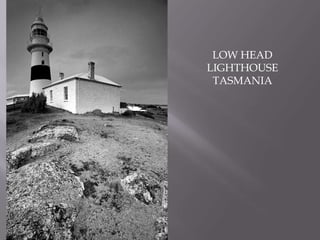 LOW HEADLIGHTHOUSETASMANIA