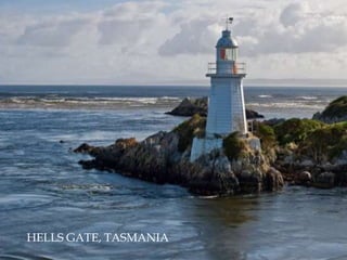 HELLS GATE, TASMANIA