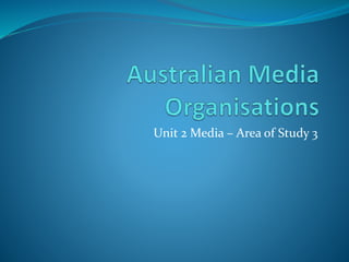 Unit 2 Media – Area of Study 3
 