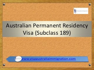 Australian Permanent Residency
Visa (Subclass 189)
 