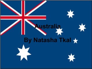 Australia By Natasha Tkal 