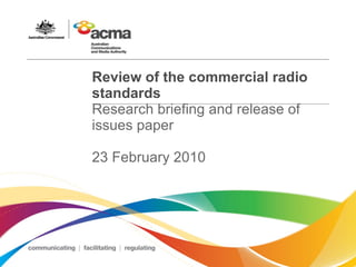 Review of the commercial radio standards  Research briefing and release of issues paper 23 February 2010 
