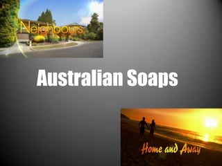 Australian Soaps
 