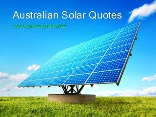 Australian Solar Quotes
GOOD ADVICE GUARANTEE
 
