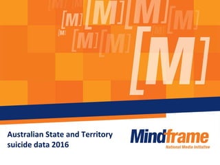 Australian State and Territory
suicide data 2016
 