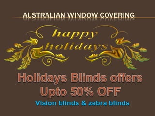 AUSTRALIAN WINDOW COVERING
Vision blinds & zebra blinds
 