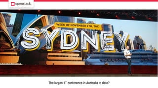 The largest IT conference in Australia to date?
 