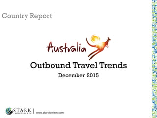 Outbound Travel Trends
December 2015
Country Report
 
