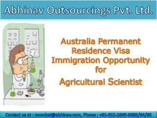 Australia Permanent
Residence Visa
Immigration Opportunity
for

Agricultural Scientist

 